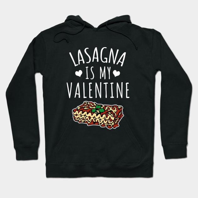 Lasagna Is My Valentine Hoodie by LunaMay